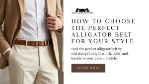How to Choose Alligator Belt for Your Style